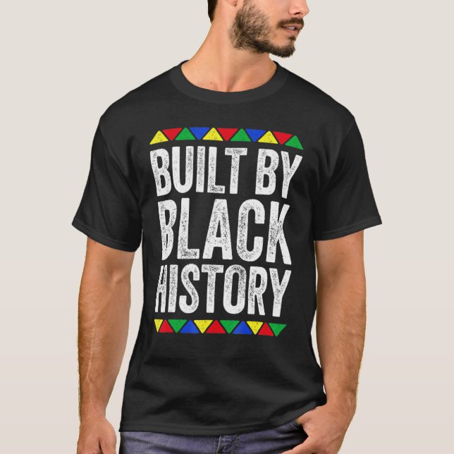 Built By Black History BHM African Pride Month Men T Shirt (Framsida)