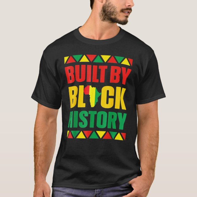Built By Black History BHM African Pride Month Men T Shirt (Framsida)