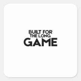 Built For The Long Game Square Sticker Fyrkantigt Klistermärke
