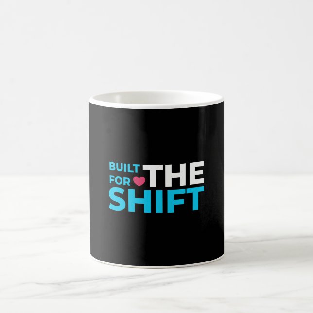 Built For The Shift Nurse Mug with Heart Kaffemugg (Center)