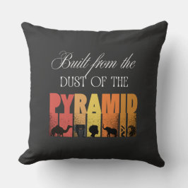 Built From Dust of The Pyramid | Throw Pillow Kudde