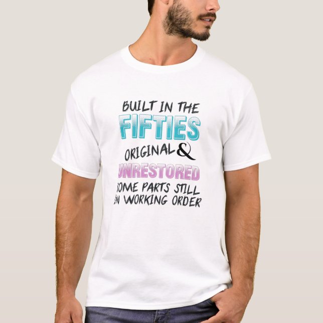 Built in the fifties original and unrestored t shirt (Framsida)