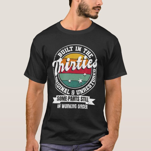 Built In The Thirties Original Unrestored 30Th Bir T Shirt (Framsida)