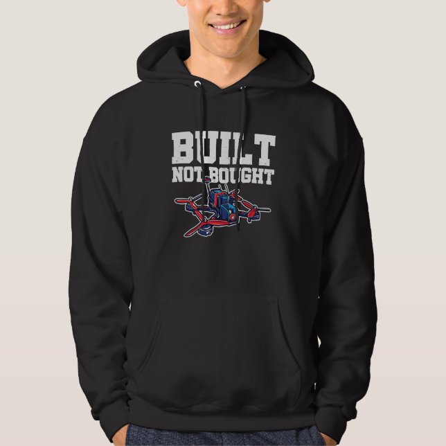 Built Not Bought Drone Pilot Quadcopter Drone Flyi Hoodie (Framsida)
