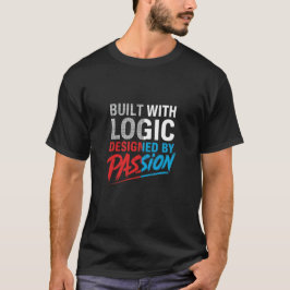 Built with Logic, Designed by Passion – Programmer T Shirt