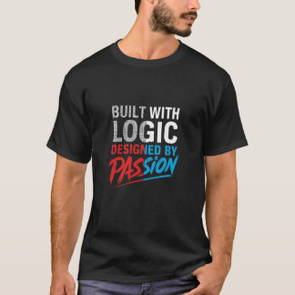 Built with Logic, Designed by Passion – Programmer T Shirt