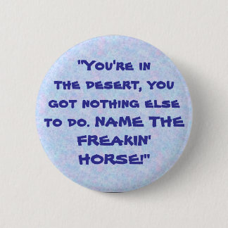 buketten "är du i öknen, dig…, - Skräddarsy Knapp