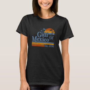 Bukt i Mexiko Forever sedan 1550 Vintagar. T Shirt