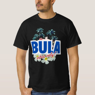 Bula Vibes Endast T Shirt