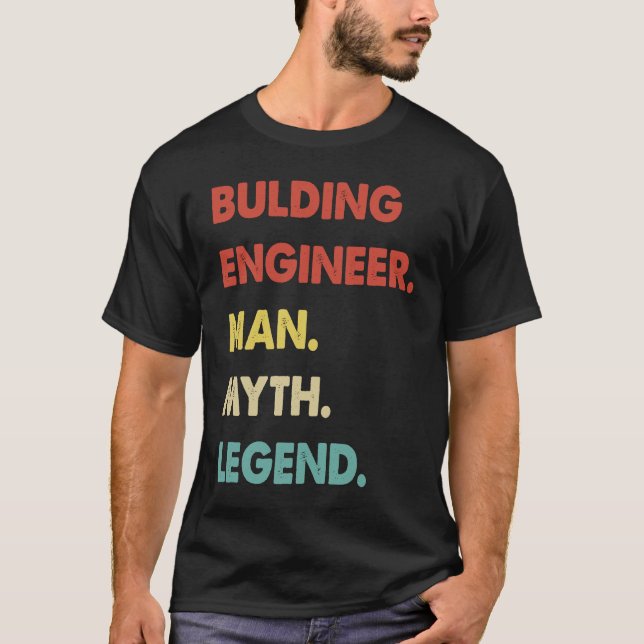 Bulding Engineer Man Myth Legend  1 T Shirt (Framsida)