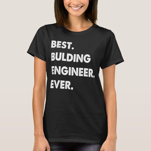 Bulding Engineer Profession Best Bulding Engineer  T Shirt (Framsida)