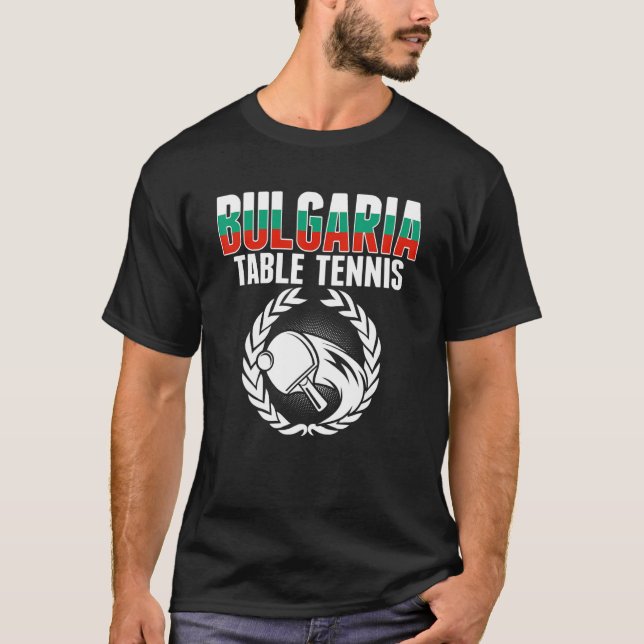 Bulgaria Table Tennis   Bulgarian Ping Pong Suppor T Shirt (Framsida)