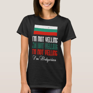 Bulgarisk flagga Jag skriker inte Jag är bulgarisk T Shirt