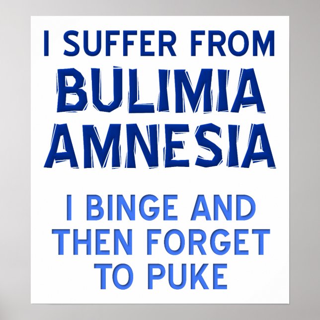 Bulimia Amnesia Funny Poster (Framsidan)