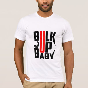 Bulk Up Baby - Coola Motivational Gym T-Shirt