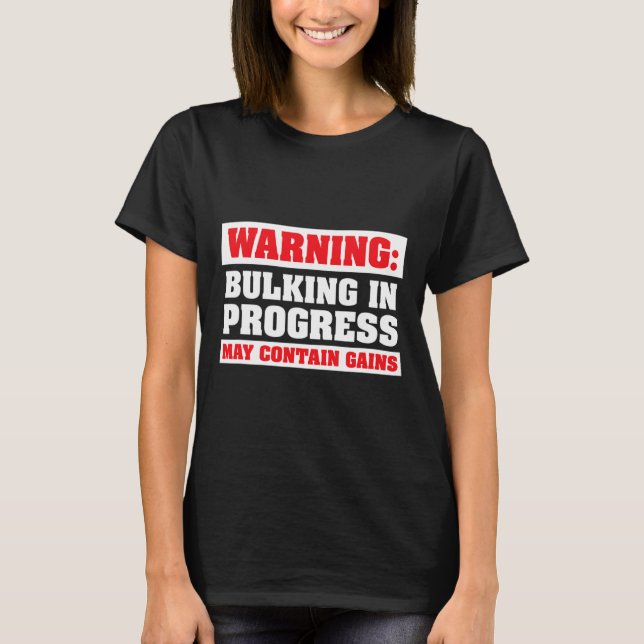 Bulking In Progress Funny Weight Lifting Bodybuild T Shirt (Framsida)