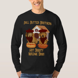 Bull Butter Brothers Hett Diggity Weenie Hundar Te T Shirt