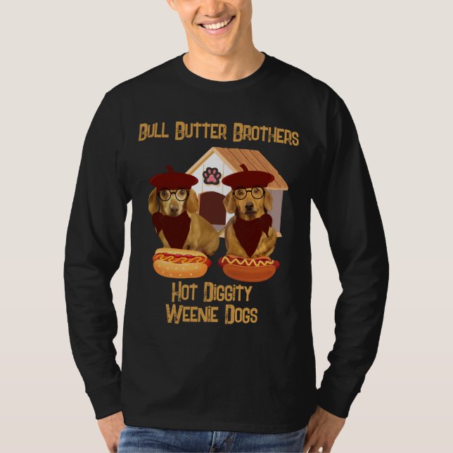 Bull Butter Brothers Hett Diggity Weenie Hundar Te T Shirt (Framsida)