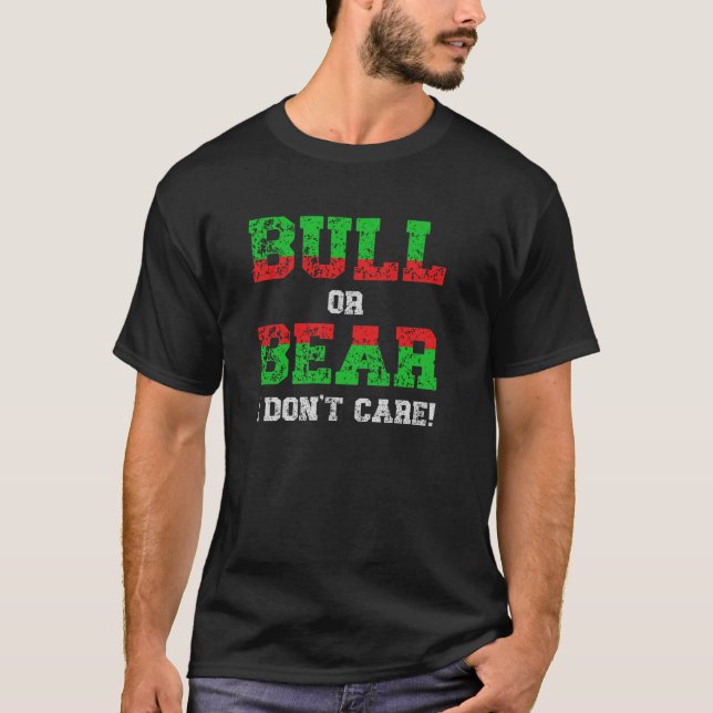 Bull eller Bear I bryr sig inte om Grunge Trader T Shirt (Framsida)