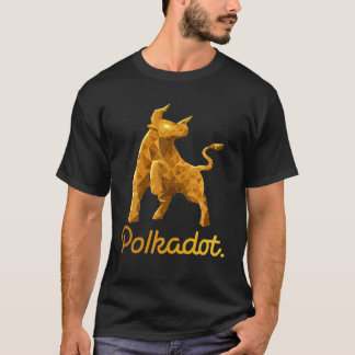 Bull Market Polkadot DOT Coin to Måne Crypto T Shirt