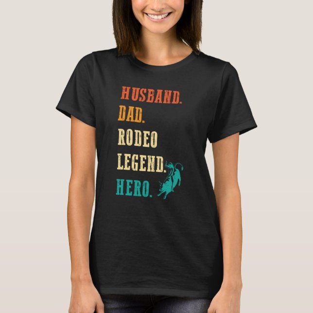 Bull Rider Husband Dad Rodeo Legend T Shirt (Framsida)