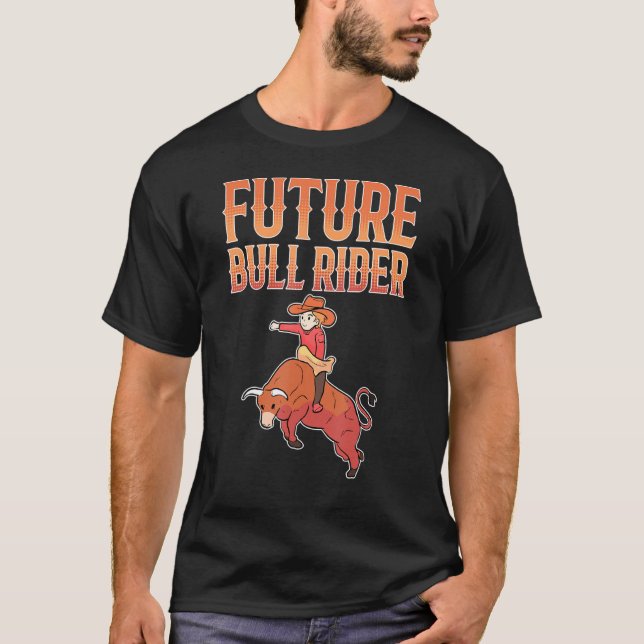 Bull Riding Future Bull Rider T Shirt (Framsida)