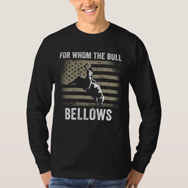 Bull Riding Rodeo  For Whom the Bull Bellows Bull  T Shirt (Framsida)