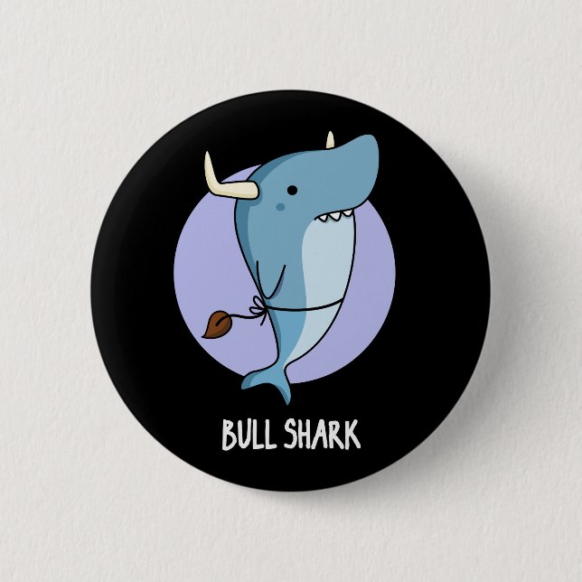 Bull Shark Funny Animal Shark Pun Mörk BG Knapp (Framsida)