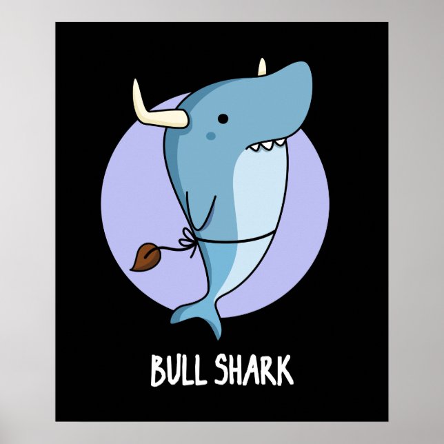 Bull Shark Funny Animal Shark Pun Mörk BG Poster (Framsidan)