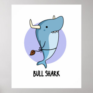 Bull Shark Funny Animal Shark Pun Poster