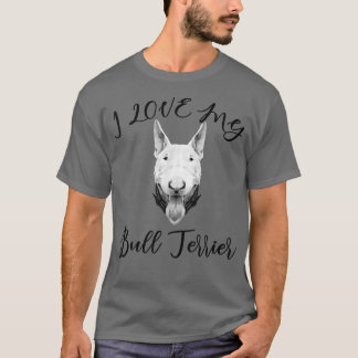 Bull Terrier I Kärlek My Bull Terrier Hund T Shirt