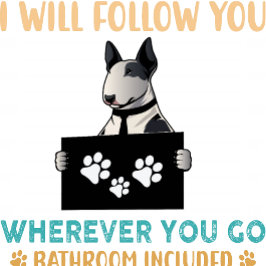 Bull Terrier Personal Stalker T Shirt