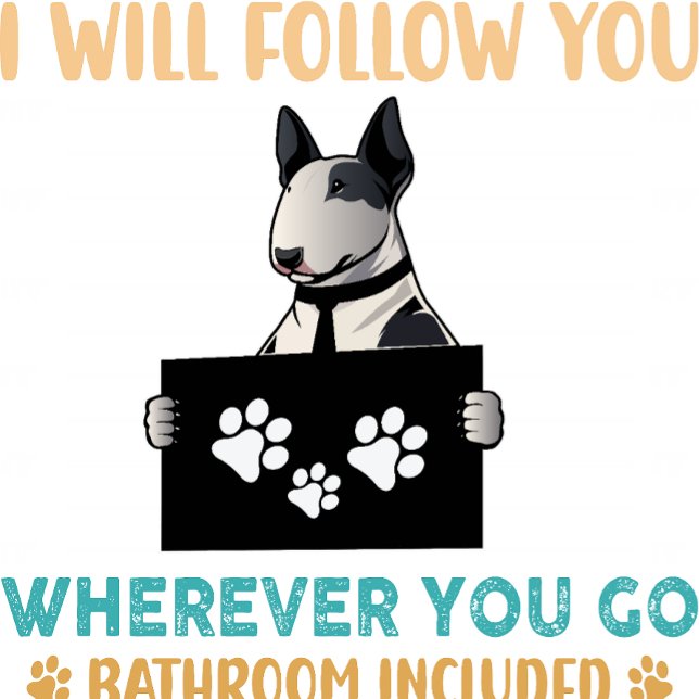 Bull Terrier Personal Stalker T Shirt (Skapare uppladdad)