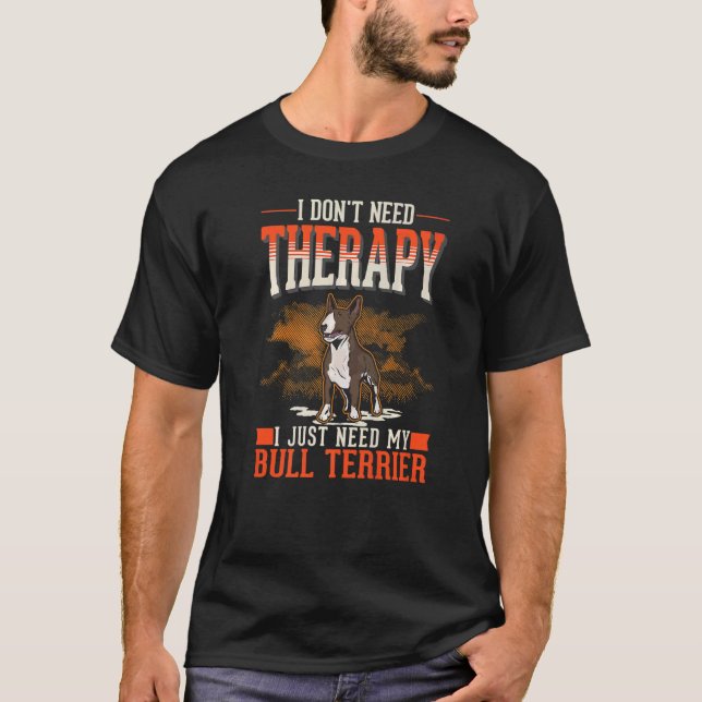 Bull Terrier Therapy T Shirt (Framsida)