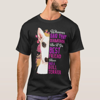Bull Terriers är en flickvän, bästa vän Hund Mamma T Shirt