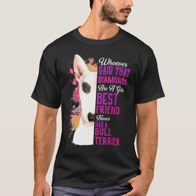 Bull Terriers är en flickvän, bästa vän Hund Mamma T Shirt (Framsida)