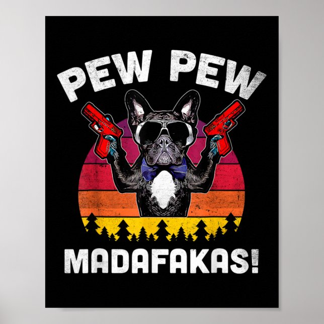 Bulldog Frenchie Pew Pew Madafakas Crazy Pew Poster (Framsidan)