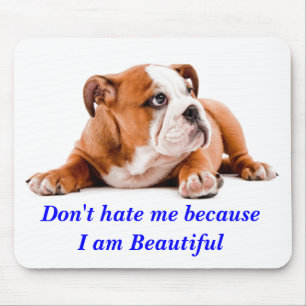 Bulldog Hate mig inte... Jag är vacker Mousepad Musmatta