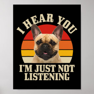 Bulldog jag hör dig du lyssnar bara inte Rolig Fre Poster