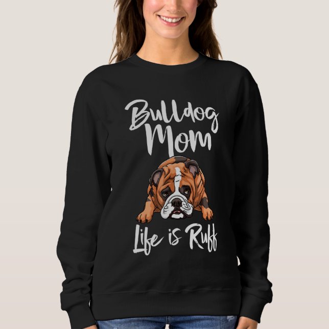 Bulldog Mamma Life är Ruffs Hund T Shirt (Framsida)