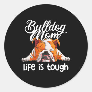 Bulldog Mamma Life är Tuff Runt Klistermärke