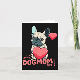 Bulldog med Heartballong - Kolast Dogmamma nånsin! Kort