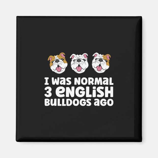 Bulldog Owner I var Normal 3 Engelska bulldog Ago Magnet (Framsidan)