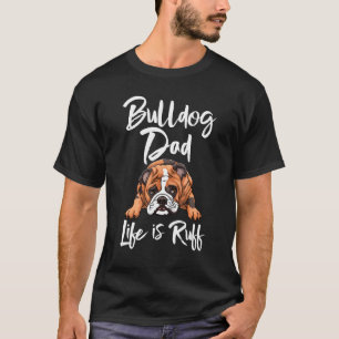Bulldog Pappa Life är Ruffs Hund T Shirt