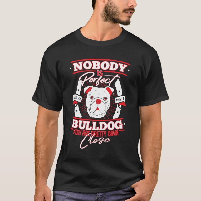 Bulldog Perfection Dog Love T Shirt (Framsida)