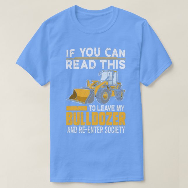 Bulldozer Digger Excavator Funny Construction Truc T Shirt (Design framsida)