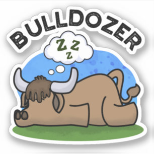 Bulldozer Funny Animal Bull Pun Klistermärken