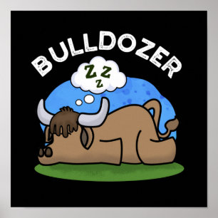 Bulldozer Funny Animal Bull Pun Mörk BG Poster