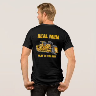 Bulldozerförare Riktiga Män Leker I Smutsen T Shirt