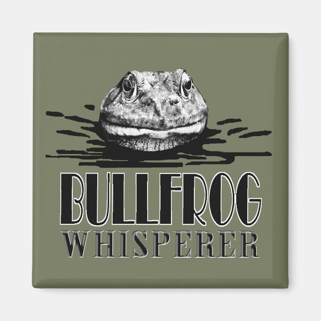 Bullfrog Whisperer Magnet (Framsidan)